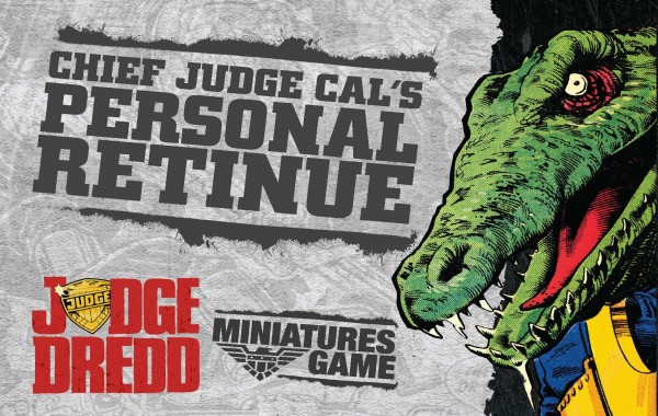 Judge Dredd: Chief Judge Cal’s Personal Retinue released