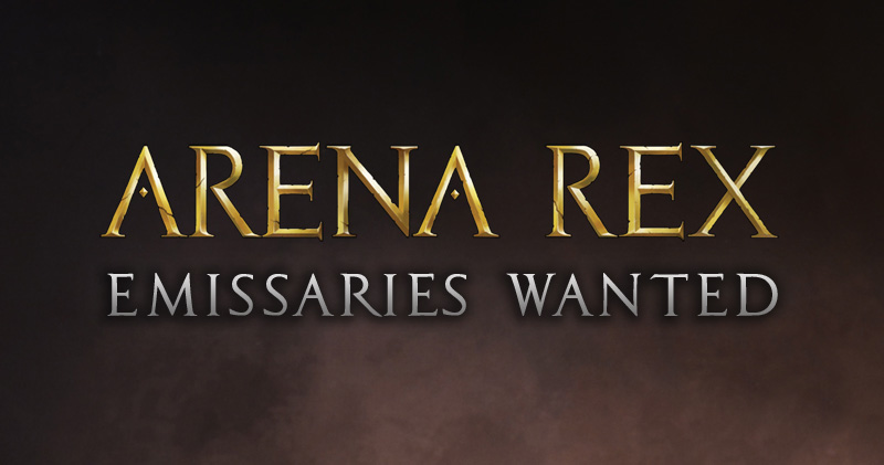 Arena Rex Emissaries Wanted