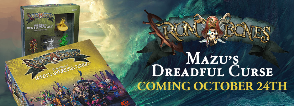 Rum and Bones Mazu’s Dreadful Curse Expansion Available Now