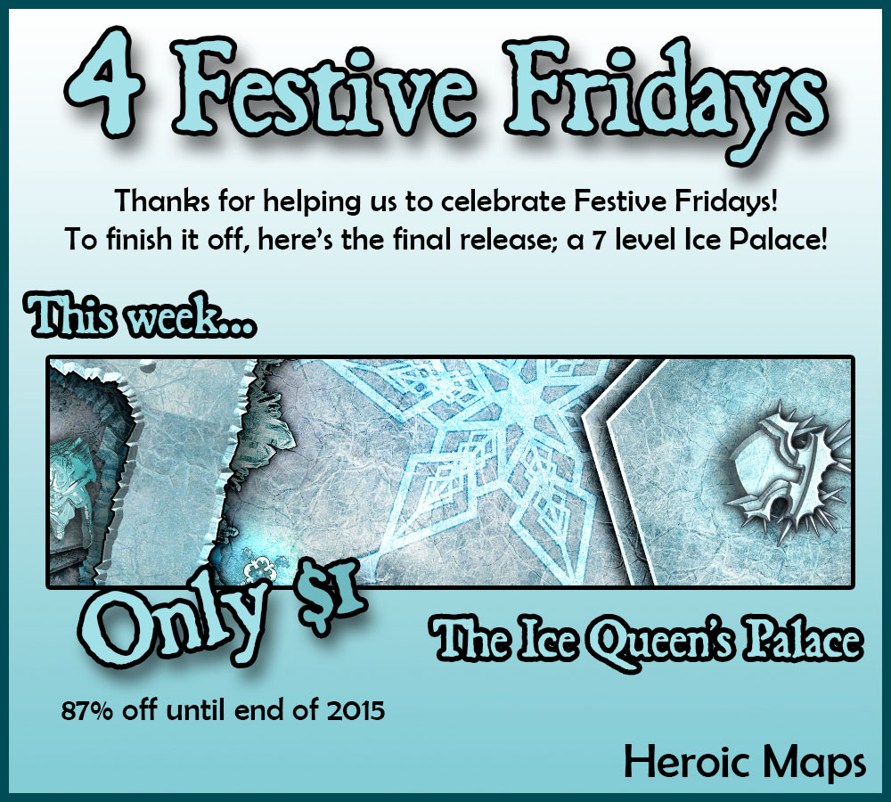 Heroic Maps – Final Festive Friday! Ice Queen’s Palace