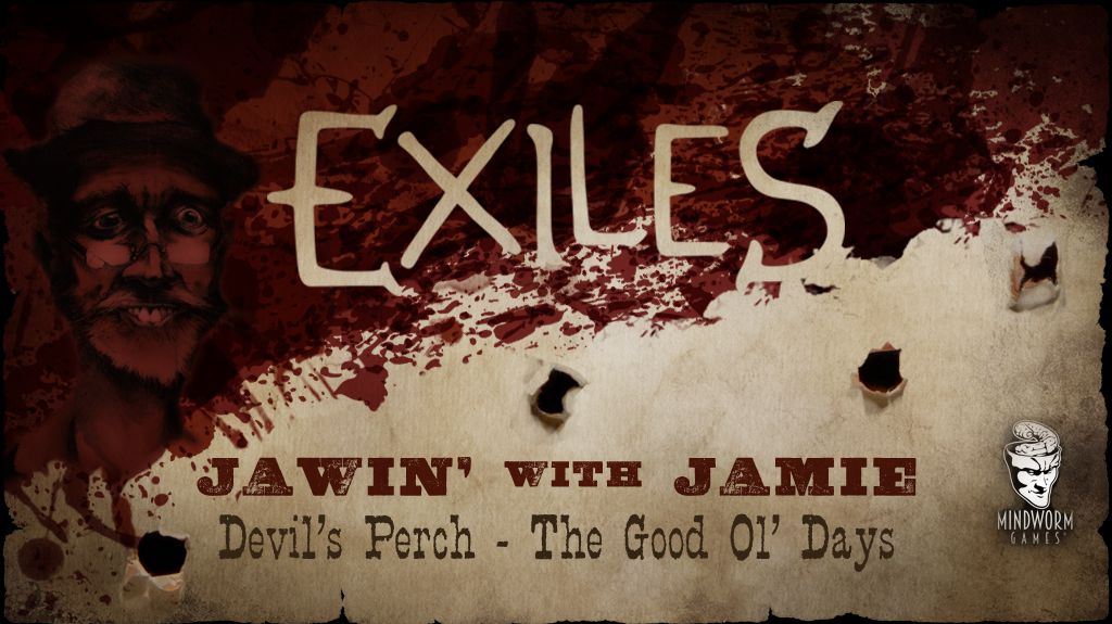 Jawin’ with Jamie: Devil’s Perch – The Good Ol’ Days