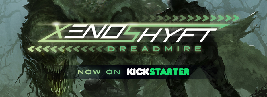 XenoShyft: Dreadmire Kickstarter Is Live!