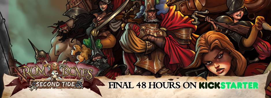 Rum & Bones: Second Tide Kickstarter – Final 48 Hours