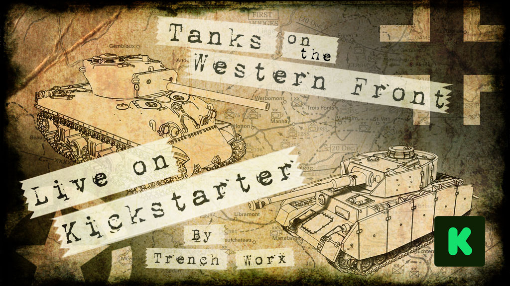 Tanks on the Western Front Kickstarter – LIVE