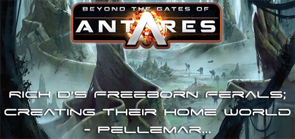 Hobby: Rich.D’s Freeborn Ferals Part Three – Creating a World