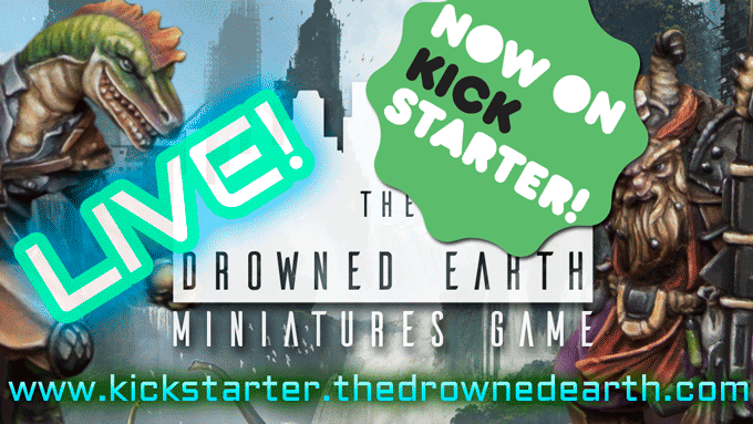 The Drowned Earth Miniatures Game: Now Live on Kickstarter!