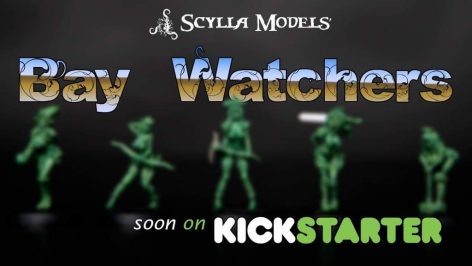 Scylla Models – Bay Watchers 26th January on Kickstarter