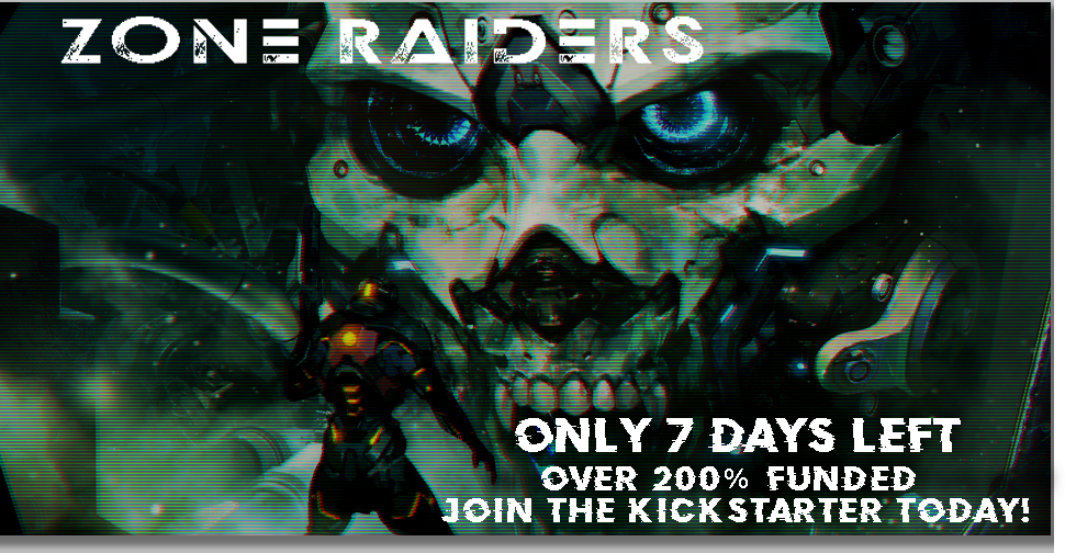 Zone Raiders: 200% funded with 7 Days left on Kickstarter!