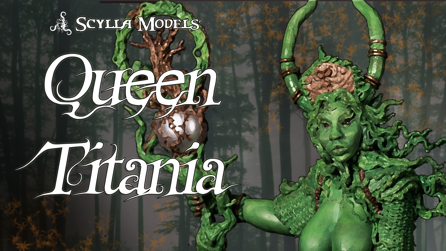 Scylla models: Queen Titania. Kickstarter coming soon